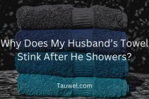 Stinky husbands towels