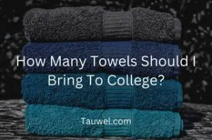 Towels for college