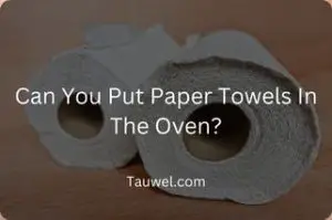 Paper towel in oven