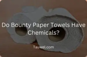 Chemicals on bounty paper towels