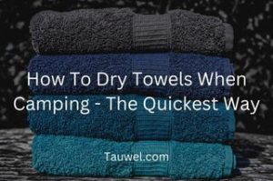 Towel drying while camping