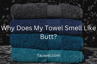 Towel smells like butt