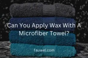 Is wax appliable with microfiber towel