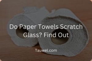 Is paper towel okay to use to dry glass