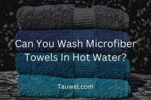 Hot water and microfibre towels