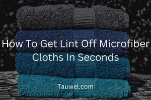 Lint on microfiber cloths