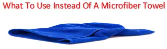 What to use instead of a microfiber towel