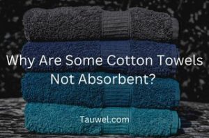 Less absorbent cotton towels
