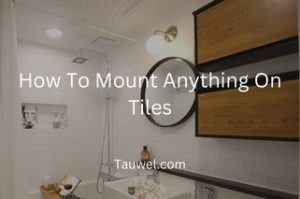 Mounting on tiles